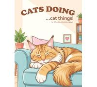 Cats doing cat things: In 30 cute coloring page