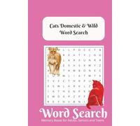 Cats Domestic and Wild Word Search Book: Word searches with easy to read print about cats domestic and wild and more. 6 x 9 inch, 110 pages, 50 plus ... gift for Vacations, Holidays, and free times.