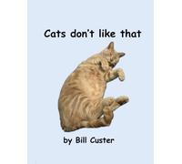 Cats don't like that