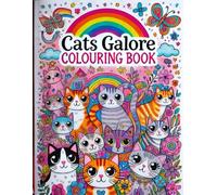 Cats Galore Colouring Book: Cats, Cats & more Cats!