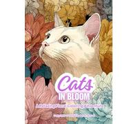Cats in Bloom: A Relaxing Floral Coloring Adventure