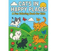 Cats in Happy Places: A fun coloring book for kids
