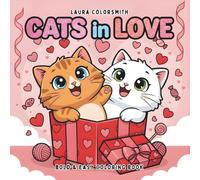 Cats in Love - Bold & Easy Coloring Book: Cute and Funny Cats with Hearts & Candy for Relaxing Coloring Fun