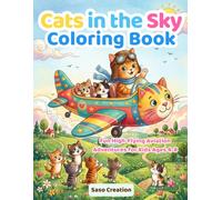 Cats in the Sky Coloring Book: Fun High-Flying Aviation Adventures for Kids Ages 4-8