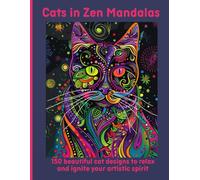 Cats in Zen Mandalas: 150 beautiful cat designs to relax and ignite your artistic spirit