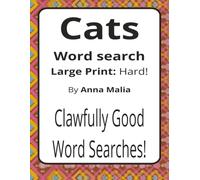 Cats Large Print Word Search Puzzle Book: Cozy Word Searches with Large Print about Cat Breeds, Behaviours, Play, and More | 8.5 x 11 inches, 116 pages | 50+ Puzzles | A Relaxing Gift for Cat Lovers