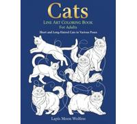 Cats Line Art Coloring Book for Adults: Short and Long-Haired Cats in Various Poses