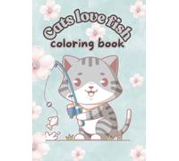 Cats love fish!: Coloring book for kids from 3-6