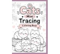 Cats Mini Tracing Coloring Book: Master Line Control with 50 Bold Kitty Designs Featuring Sweet, Creative, Tiny, Funny & Adorable Cats