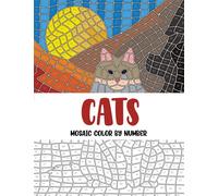 Cats Mosaic Color by Number: Coloring Book for Adults with 30 Unique Designs