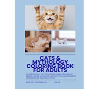 Cats & Mythology Coloring Book for Adults: 60 Bold & Easy Cat Coloring Pages Inspired by Greek, Norse, Japanese, and Egyptian Legends for Stress Relief and Relaxation