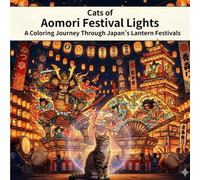 Cats of Aomori Festival Lights: A Coloring Journey Through Japan's Lantern Festivals