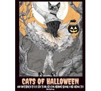 Cats of Halloween: An Intricately Detailed Coloring Book for Adults Featuring Whimsical, Humorous, Character-Inspired Cat Costumes and Funny, Spooky Seasonal Fun