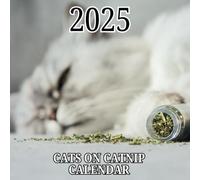 Cats on Catnip Calendar 2025: A Year of Feline Euphoria: 12 Months of Adorably High-Spirited Cat Adventures
