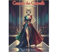 Cats on the Catwalk Coloring Book for Adults: Elegant Runway Fashion Designs with Cat-Head Models in Minimalist Couture