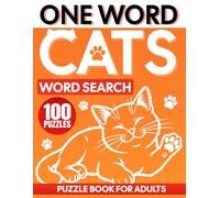 Cats One Word Search Puzzle Book for Adults: One Word Search Easy to Read Print about Cats, Kittens, Felines and More | 8.5x11 Inches, 129 pages | 100 ... and Free Times | Puzzles with Solutions