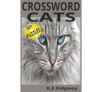 CATS: "Purrfect Puzzles for Cat Lovers" • "Crosswords to Curl Up With" • "Whiskers, Words & Whimsy" Clever & Playful • "Claw-ver Clues for Feline ... Cat’s Out of the Grid" Collector & Giftable