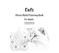 Cats Stress Relief Coloring Book For Adults