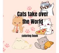 Cats take over the World: coloring book