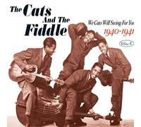 Cats & The Fiddle - Vol. 2-We Cats Will Swing For You 1940-41