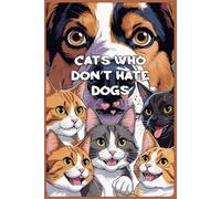 Cats Who Don’t Hate Dogs: Funny gift - Notebook | Book with empty lined pages | 6" x 9" (15.24 x 22.86 cm) | 200 pages, Perfect gag gift