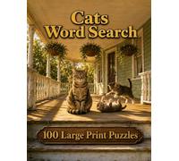 Cats Word Search: 100 Large Print Puzzles Covering the Breeds, Kittens, Behavior, and Folklore of the Cats Who Own Us