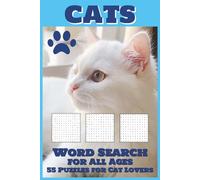 Cats Word Search Book: 55 Easy-to-Read Word Search Puzzles About Cats, Cat Breeds, Cat Behaviors and More.