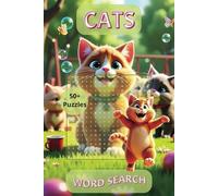 Cats Word Search Book: Suitable For Senior, Adults And Children | Perfect For Fun, Stress Relief And Relaxation | 50+ Puzzles | 800+ Unique Words | 6"x9" Size