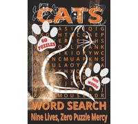 Cats Word Search Book: Word Searches with Easy to Read Print about Funny Cats, Famous Cats, Cat Breeds and More | 6x9 inches, 120 pages | 60 Puzzles | ... cozy naps, and every whiskered moment .