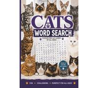 Cats Word Search: Cat Breeds, Feline Terms & Fun Puzzle Challenges for Teens, Adults & Seniors | 100 Relaxing Word Search Puzzles for Cat Lovers