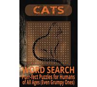 Cats word search puzzle book: A purr-suit of wordy mischief: 55 brain-scratching challenges inside