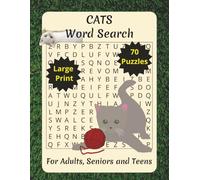 Cats Word Search Puzzle Book: Large, Easy-to-Read Word Search Puzzles on Cats, Felines, Cat Breeds, and More | 70 Puzzles | 8.5 x 11 Inches, 140 Pages - A Fun Gift for Vacations, Holidays, and Relaxing Moments