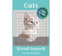 Cats Word Search: Puzzle Book with Easy to Read Print about Kittens, Cats, Breeds and More | 50+ puzzles | 6 x 9 inches, 110 pages | Great Gift for Cat Lovers, Travel, Free Time