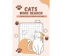 Cats Word Search Puzzle Book: Word Search with Easy-to-Read Print on Cats | 6x9 Inches | 110 Pages | 100+ Puzzles | A Purr-fect Gift for Cat Lovers, Vacations, and Relaxation
