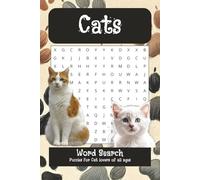 Cats Word Search Puzzle Book: Word Searches with Easy to Read Print about Cats, Cat Names, Cat behaviours and More | 6x9 inches, 110 pages | 50+ puzzles… Gift for Vacations, Holidays and Free Times