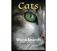 Cats Word Search Puzzle Book: Word Searches with Easy to Read Print about Cats, feline, kitty, pussycat, and More | 6X9 inches, 110 pages | 50+ ... Gift for Vacations, Holidays and Free Times