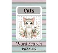 Cats Word Search Puzzles: Cat Word Search Puzzles - 50+ Easy-to-Read Puzzles for Adults, Seniors & Teens | 6x9”, 110 Pages with Solutions - Fun Brain Games for Travel, Relaxation, Free Time & Gifting!