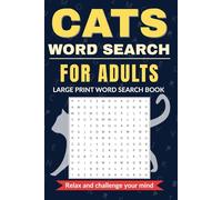 Cats Word Search Puzzles: Word search puzzles with Easy to Read Print about Cats and Felines ∣ 6x9 inches, 120 pages ∣ 50+ puzzles.. Perfect Gift for Holidays, Relaxation and Challenging Your Mind