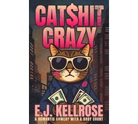 Catshit Crazy: A Romantic Comedy With a Body Count: 1