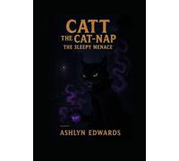 Catt the Cat-Nap: The Sleepy Menace