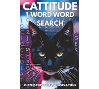CATTITUDE 1-WORD WORD SEARCH PUZZLES FOR ADULTS, SENIORS & TEENS: Easy to Read | Cat-Themed Brain Boosting Games for Relaxation, Memory Improvement and Fun