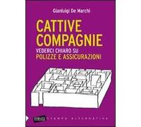 Cattive compagnie. Vederci chiaro su polizze e assicurazioni