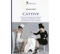 Cattive. È sempre la donna la vittima? Autrici che ribaltano il mito: una rifles