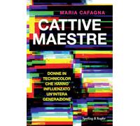 Libri Cafagna Maria - Cattive Maestre. Donne In Technicolor Che Hanno Influenzat