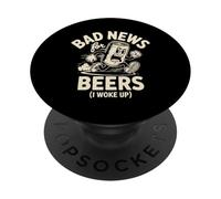 Cattive notizie per le birre Mi sono svegliato Divertente in esecuzione Birra può umorismo PopSockets PopGrip Adesivo