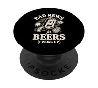 Cattive notizie per le birre Mi sono svegliato Divertente in esecuzione Birra può umorismo PopSockets PopGrip Adesivo