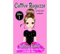 Cattive ragazze - Libro 1: La mia nuova sorellastra: Cattive Ragazze