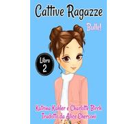 Cattive Ragazze - Libro 2: Bulle!