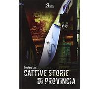 Cattive storie di provincia
