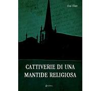 Cattiverie di una mantide religiosa